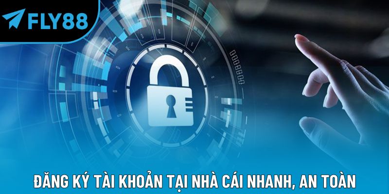 Đăng ký tài khoản tại nhà cái nhanh, an toàn
