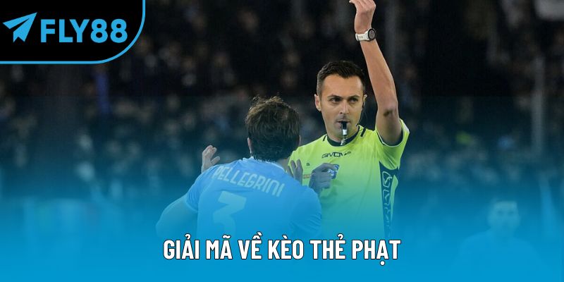 Giải mã về kèo thẻ phạt