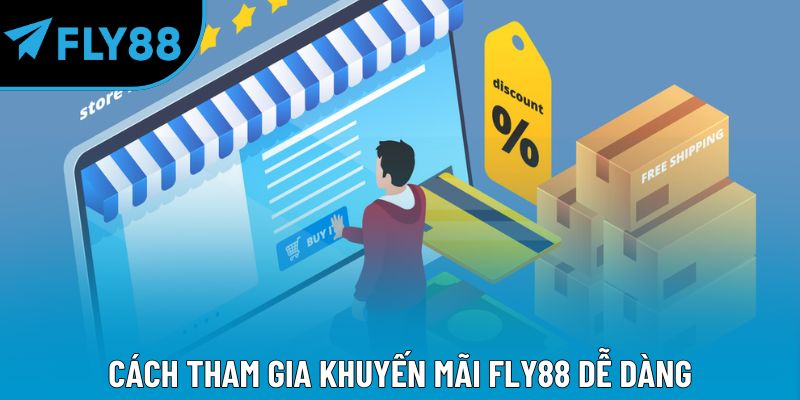 Cách tham gia khuyến mãi Fly88 dễ dàng