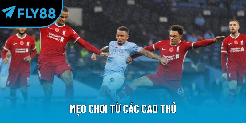 Mẹo chơi từ các cao thủ